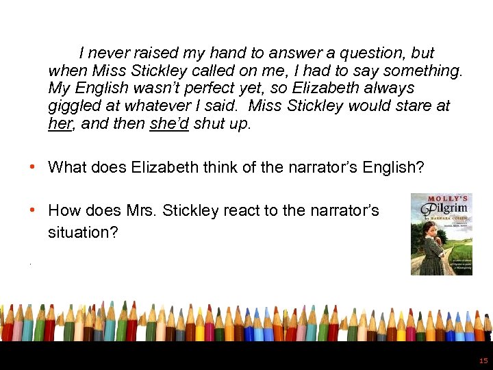 I never raised my hand to answer a question, but when Miss Stickley called