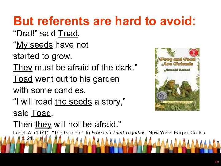 But referents are hard to avoid: “Drat!” said Toad. “My seeds have not started