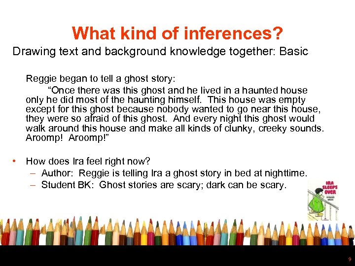 What kind of inferences? Drawing text and background knowledge together: Basic Reggie began to