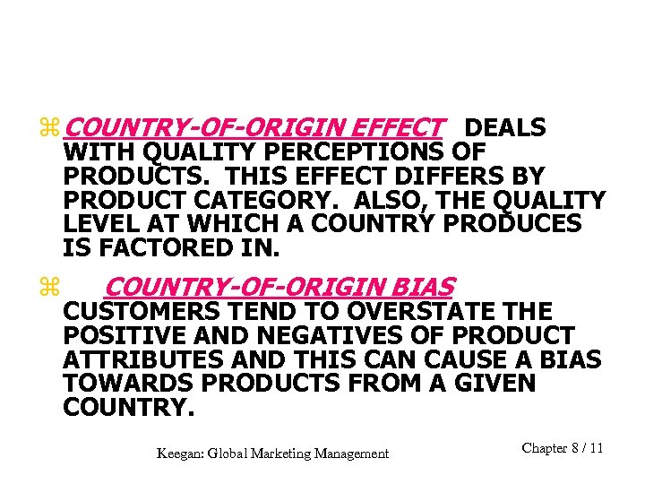 z COUNTRY-OF-ORIGIN EFFECT DEALS WITH QUALITY PERCEPTIONS OF PRODUCTS. THIS EFFECT DIFFERS BY PRODUCT