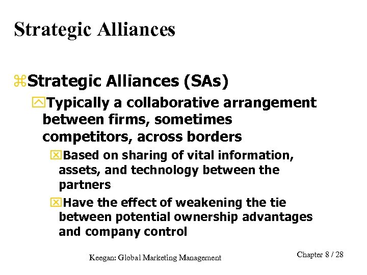 Strategic Alliances z. Strategic Alliances (SAs) y. Typically a collaborative arrangement between firms, sometimes