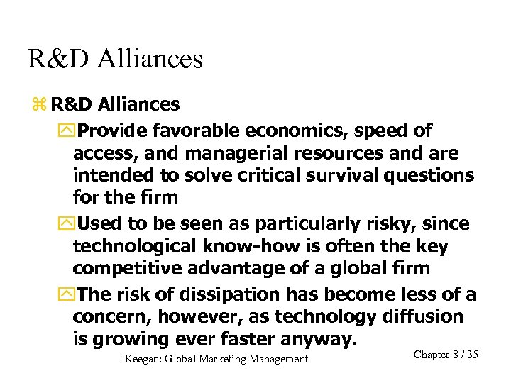 R&D Alliances z R&D Alliances y. Provide favorable economics, speed of access, and managerial