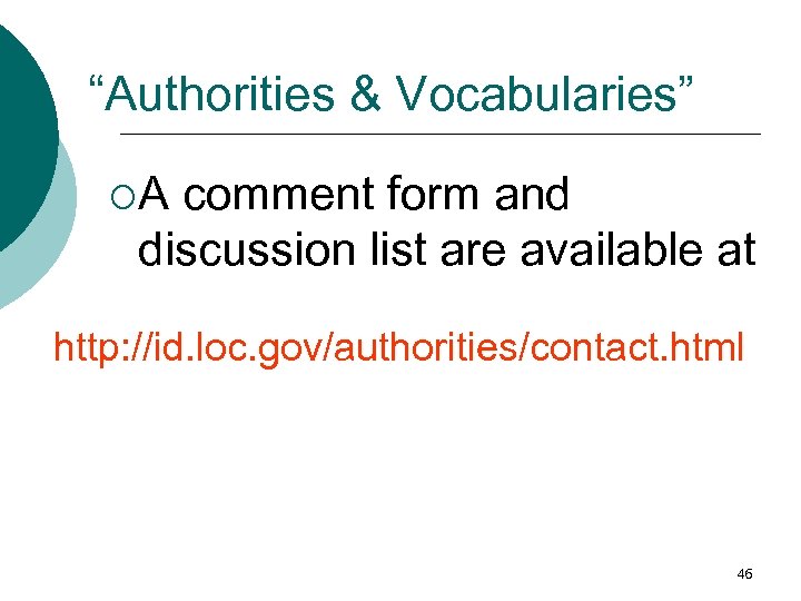 “Authorities & Vocabularies” ¡A comment form and discussion list are available at http: //id.