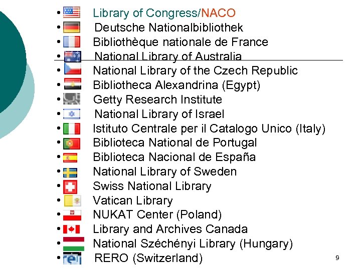  • Library of Congress/NACO • Deutsche Nationalbibliothek • Bibliothèque nationale de France •