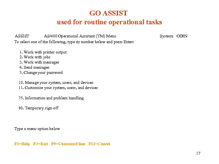 GO ASSIST used for routine operational tasks ASSIST AS/400 Operational Assistant (TM) Menu To
