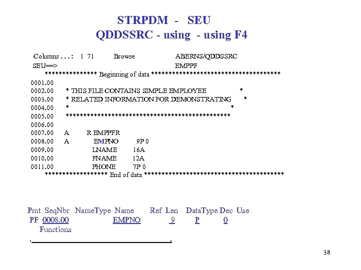 STRPDM - SEU QDDSSRC - using F 4 Columns. . . : 1 71
