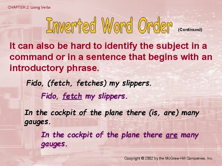 CHAPTER 2: Using Verbs (Continued) It can also be hard to identify the subject