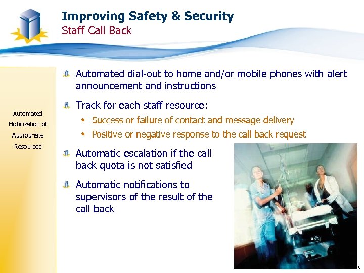 Improving Safety & Security Staff Call Back Automated dial-out to home and/or mobile phones