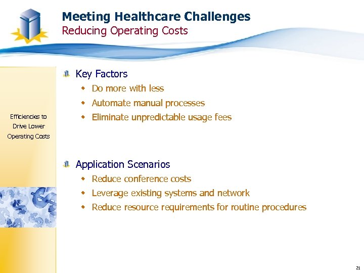 Meeting Healthcare Challenges Reducing Operating Costs Key Factors w Do more with less w