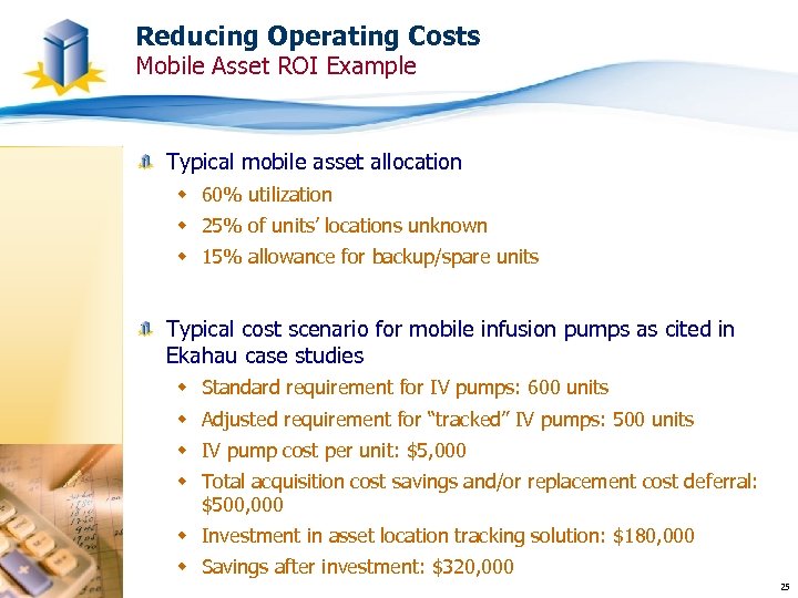 Reducing Operating Costs Mobile Asset ROI Example Typical mobile asset allocation w 60% utilization