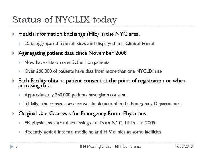 Status of NYCLIX today Health Information Exchange (HIE) in the NYC area. Data aggregated