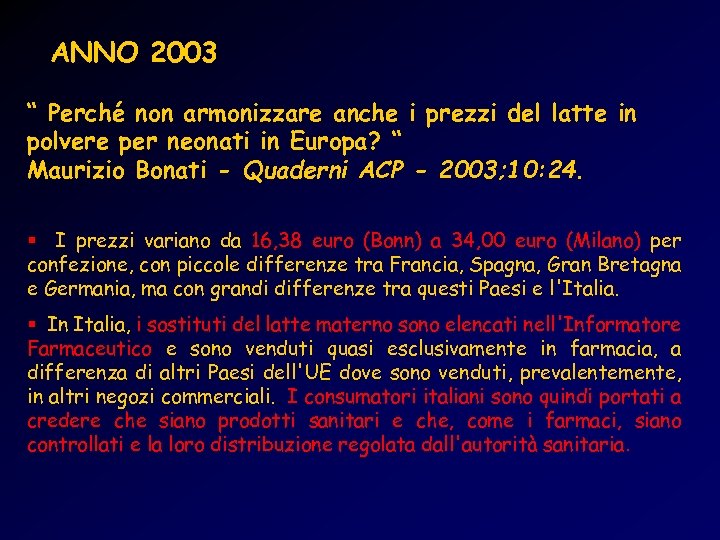 ANNO 2003 “ Perché non armonizzare anche i prezzi del latte in polvere per