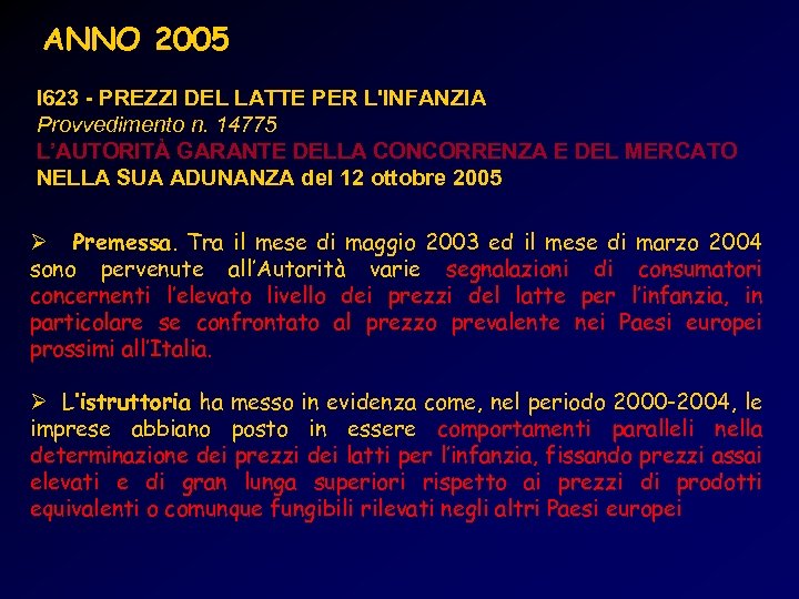 ANNO 2005 I 623 - PREZZI DEL LATTE PER L'INFANZIA Provvedimento n. 14775 L’AUTORITÀ