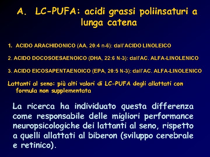A. LC-PUFA: acidi grassi poliinsaturi a lunga catena 1. ACIDO ARACHIDONICO (AA, 20: 4