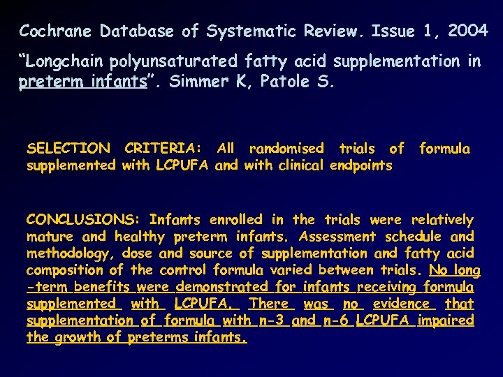 Cochrane Database of Systematic Review. Issue 1, 2004 “Longchain polyunsaturated fatty acid supplementation in
