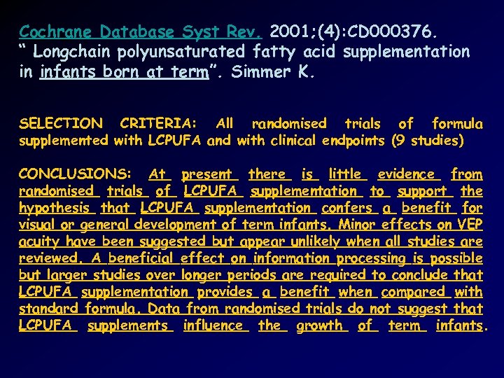 Cochrane Database Syst Rev. 2001; (4): CD 000376. LC-PUFA “ Longchain polyunsaturated fatty acid