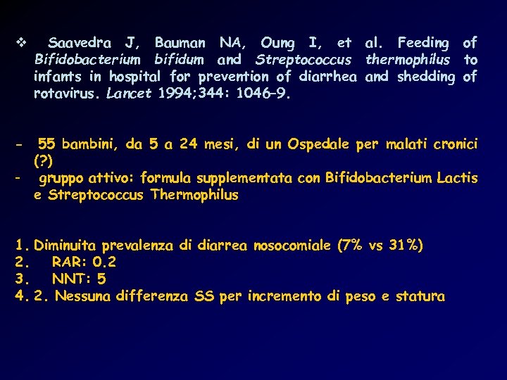 v Saavedra J, Bauman NA, Oung I, et al. Feeding of Bifidobacterium bifidum and