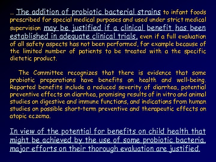 … The addition of probiotic bacterial strains to infant foods prescribed for special medical
