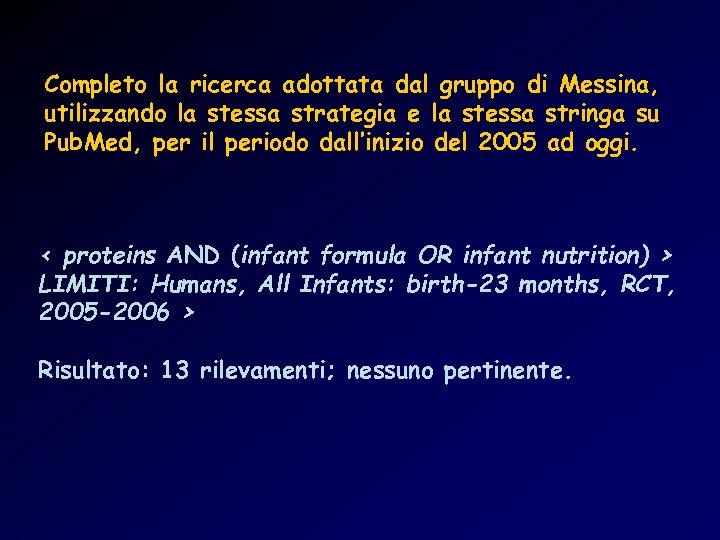 Completo la ricerca adottata dal gruppo di Messina, utilizzando la stessa strategia e la