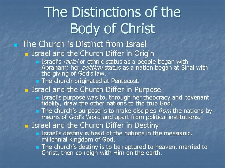 The Distinctions of the Body of Christ n The Church is Distinct from Israel
