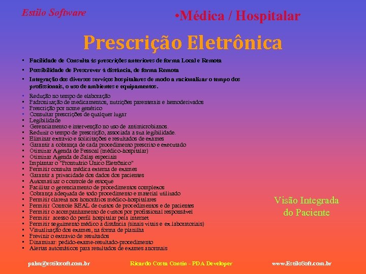 Estilo Software • Médica / Hospitalar Prescrição Eletrônica • Facilidade de Consulta às prescrições