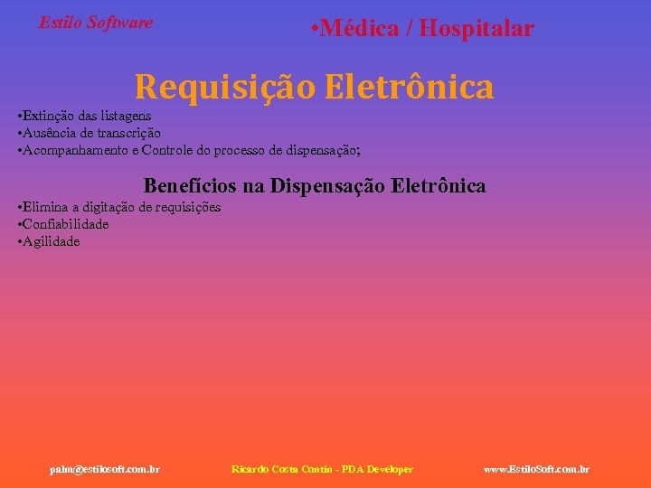 Estilo Software • Médica / Hospitalar Requisição Eletrônica • Extinção das listagens • Ausência