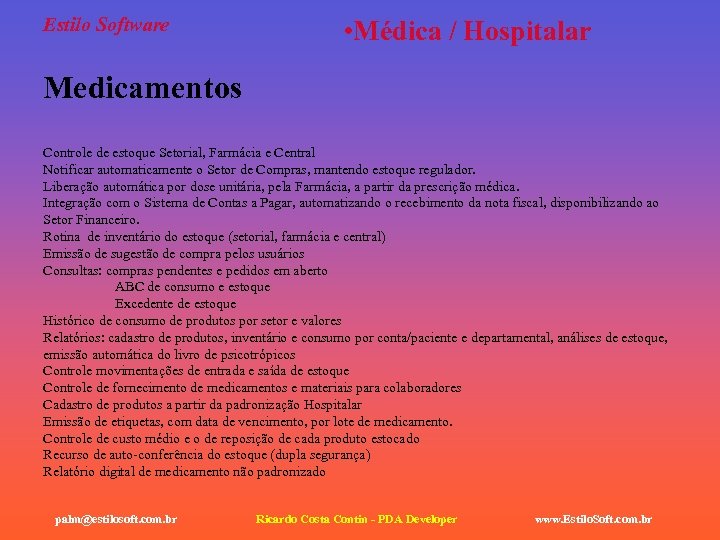 Estilo Software • Médica / Hospitalar Medicamentos Controle de estoque Setorial, Farmácia e Central