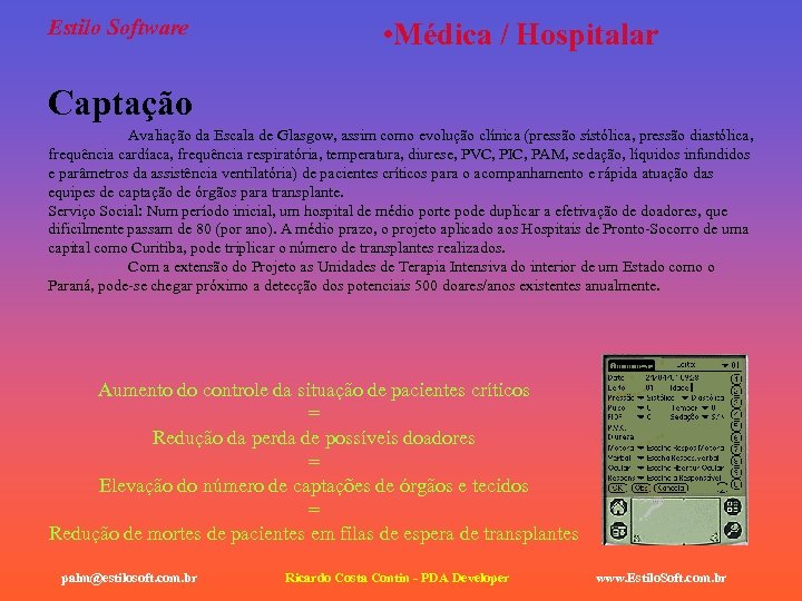 Estilo Software • Médica / Hospitalar Captação Avaliação da Escala de Glasgow, assim como