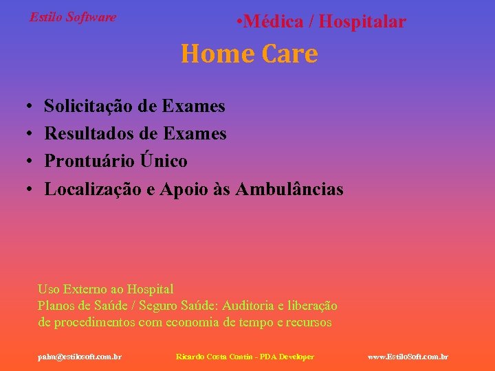 Estilo Software • Médica / Hospitalar Home Care • • Solicitação de Exames Resultados