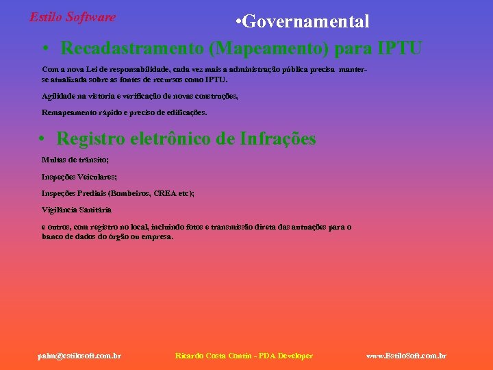 Estilo Software • Governamental • Recadastramento (Mapeamento) para IPTU Com a nova Lei de