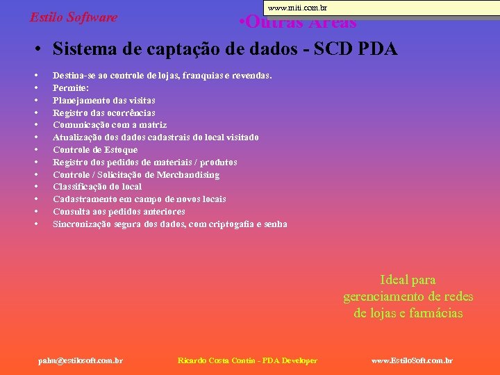 Estilo Software www. miti. com. br • Outras Áreas • Sistema de captação de