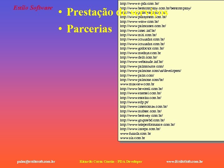 Estilo Software palm@estilosoft. com. br http: //www. e-pda. com. br/ http: //www. bestcompany. com.