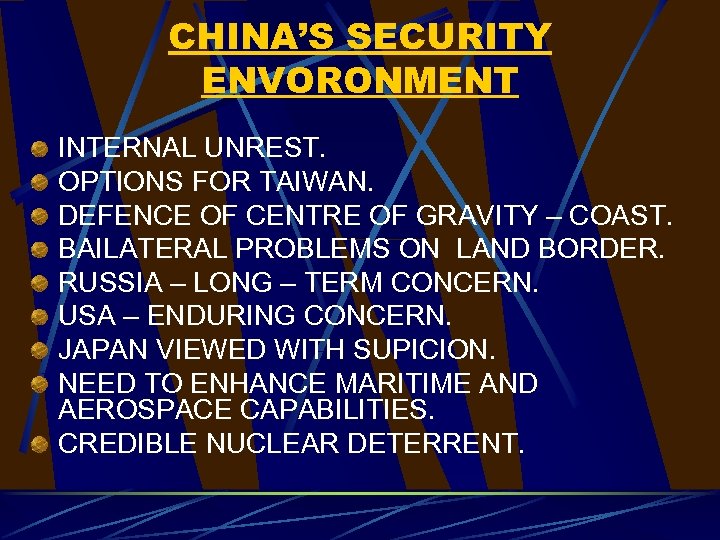 CHINA’S SECURITY ENVORONMENT INTERNAL UNREST. OPTIONS FOR TAIWAN. DEFENCE OF CENTRE OF GRAVITY –