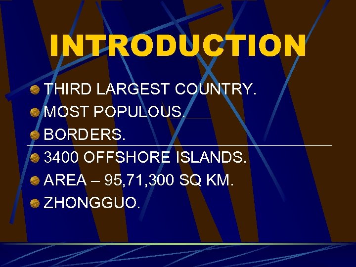 INTRODUCTION THIRD LARGEST COUNTRY. MOST POPULOUS. BORDERS. 3400 OFFSHORE ISLANDS. AREA – 95, 71,