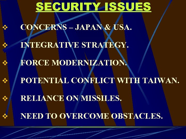 SECURITY ISSUES v CONCERNS – JAPAN & USA. v INTEGRATIVE STRATEGY. v FORCE MODERNIZATION.