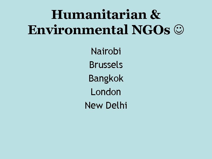 Humanitarian & Environmental NGOs Nairobi Brussels Bangkok London New Delhi 