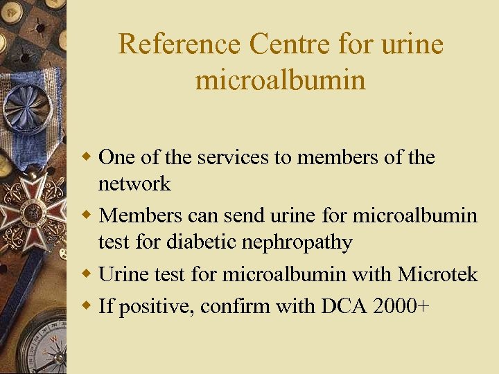 Reference Centre for urine microalbumin w One of the services to members of the