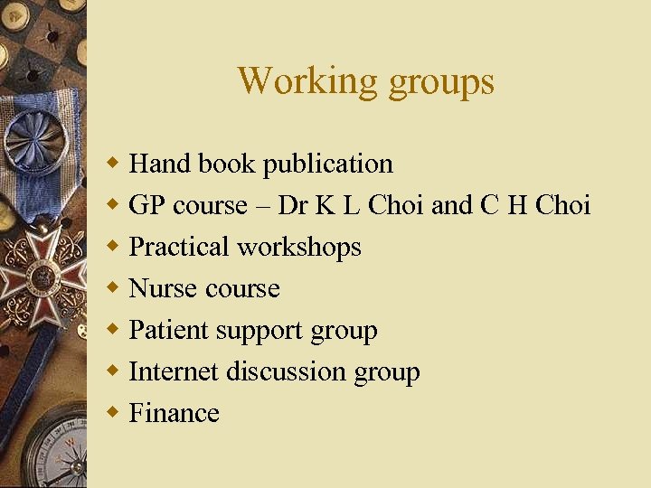 Working groups w Hand book publication w GP course – Dr K L Choi