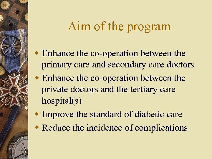 Aim of the program w Enhance the co-operation between the primary care and secondary