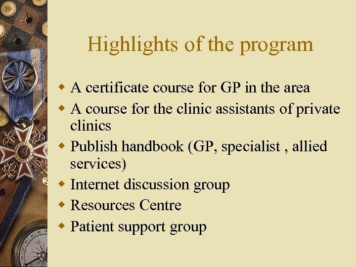 Highlights of the program w A certificate course for GP in the area w