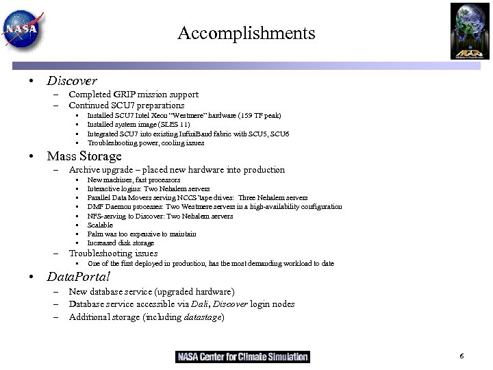Accomplishments • Discover – – Completed GRIP mission support Continued SCU 7 preparations •