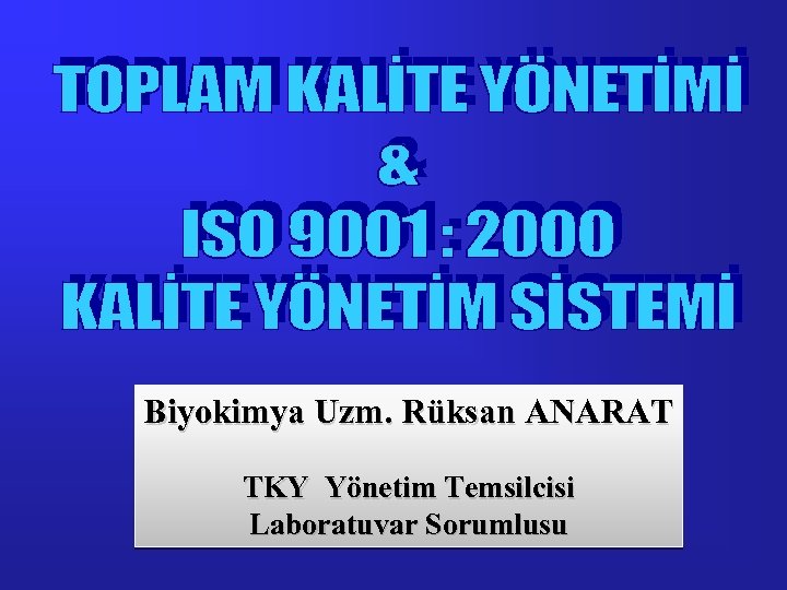 Biyokimya Uzm. Rüksan ANARAT TKY Yönetim Temsilcisi Laboratuvar Sorumlusu 