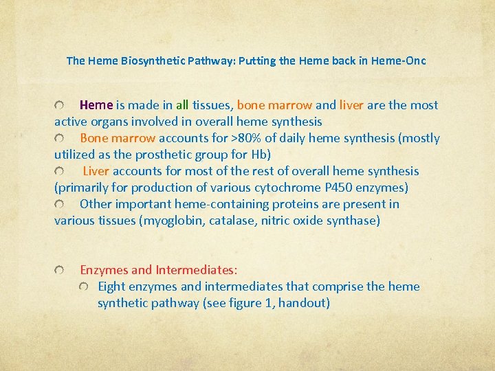 The Heme Biosynthetic Pathway: Putting the Heme back in Heme-Onc Heme is made in