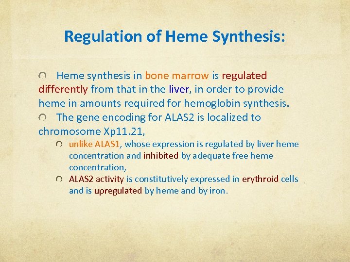Regulation of Heme Synthesis: Heme synthesis in bone marrow is regulated differently from that