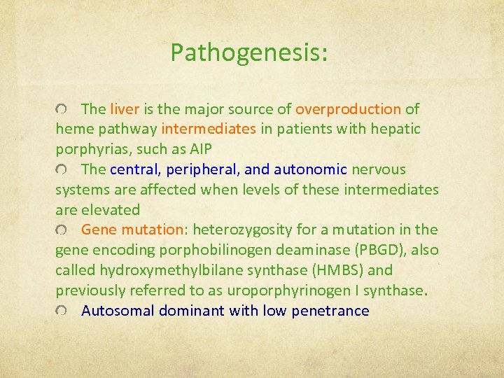 Pathogenesis: The liver is the major source of overproduction of heme pathway intermediates in