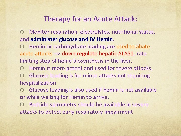 Therapy for an Acute Attack: Monitor respiration, electrolytes, nutritional status, and administer glucose and