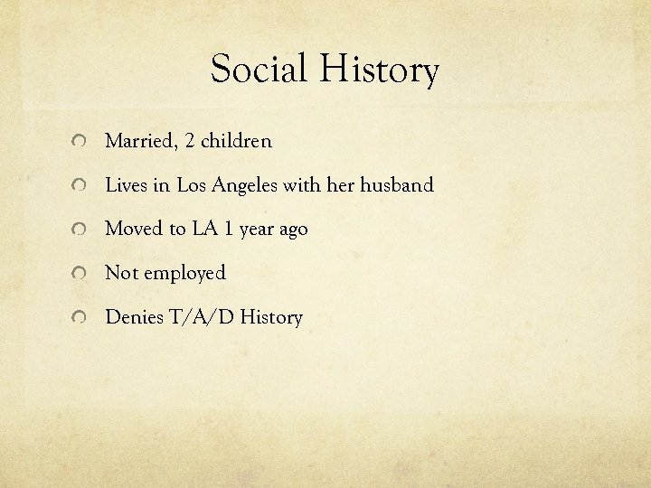 Social History Married, 2 children Lives in Los Angeles with her husband Moved to