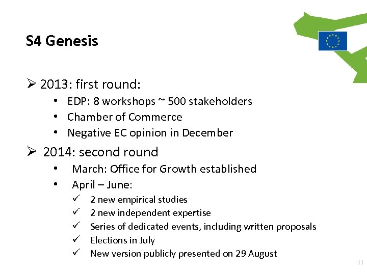 S 4 Genesis Ø 2013: first round: • EDP: 8 workshops ~ 500 stakeholders