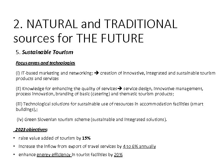 2. NATURAL and TRADITIONAL sources for THE FUTURE 5. Sustainable Tourism Focus areas and