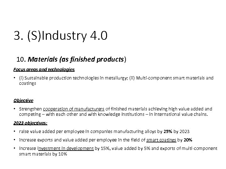 3. (S)Industry 4. 0 10. Materials (as finished products) Focus areas and technologies •